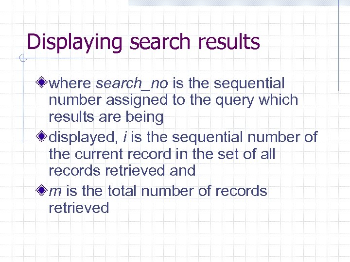 Displaying search results where search_no is the sequential number assigned to the query which