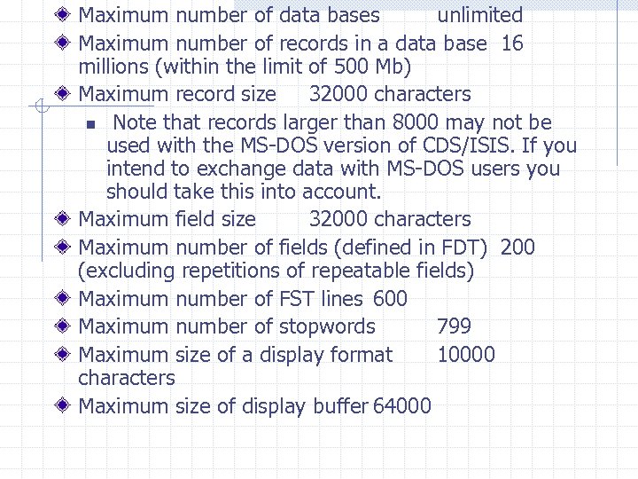 Maximum number of data bases unlimited Maximum number of records in a data base