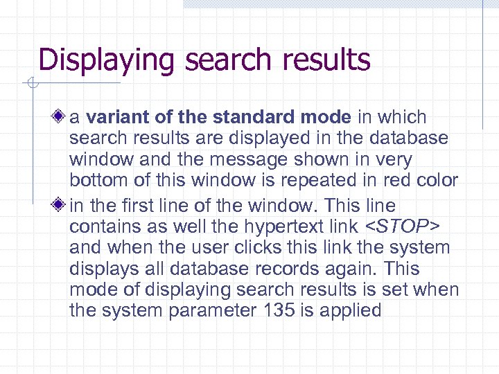 Displaying search results a variant of the standard mode in which search results are