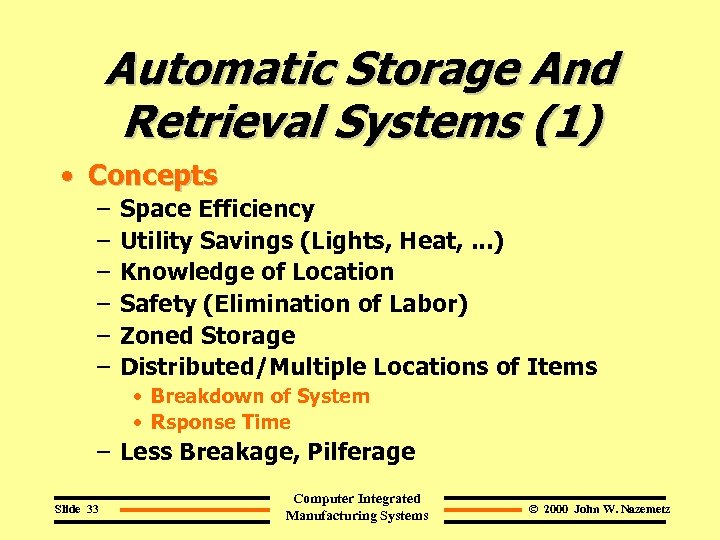 Automatic Storage And Retrieval Systems (1) • Concepts – – – Space Efficiency Utility