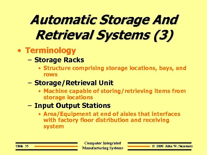 Automatic Storage And Retrieval Systems (3) • Terminology – Storage Racks • Structure comprising