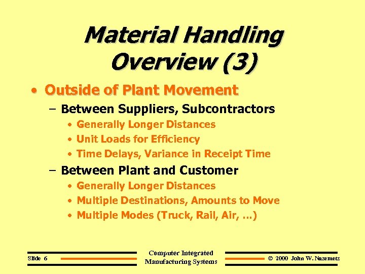 Material Handling Overview (3) • Outside of Plant Movement – Between Suppliers, Subcontractors •