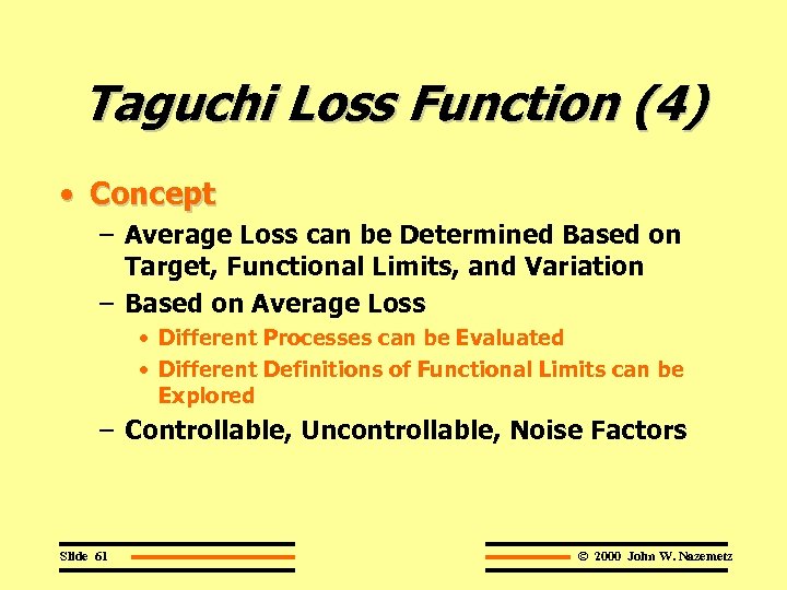 Taguchi Loss Function (4) • Concept – Average Loss can be Determined Based on
