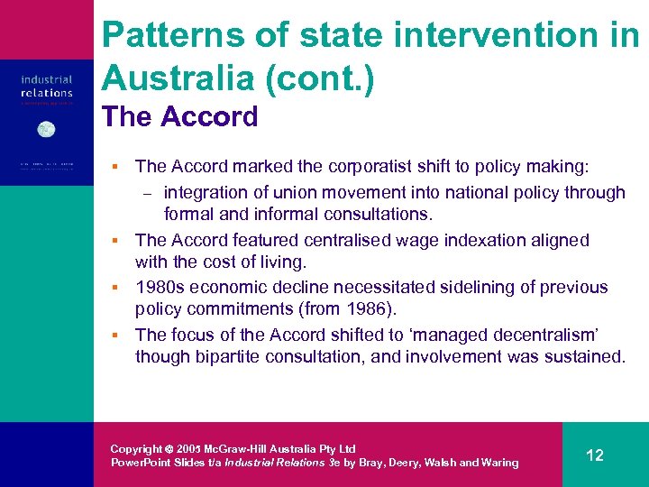 Patterns of state intervention in Australia (cont. ) The Accord marked the corporatist shift