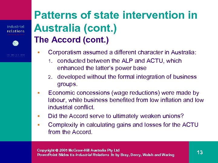 Patterns of state intervention in Australia (cont. ) The Accord (cont. ) § §