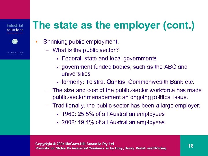 The state as the employer (cont. ) • Shrinking public employment. – What is