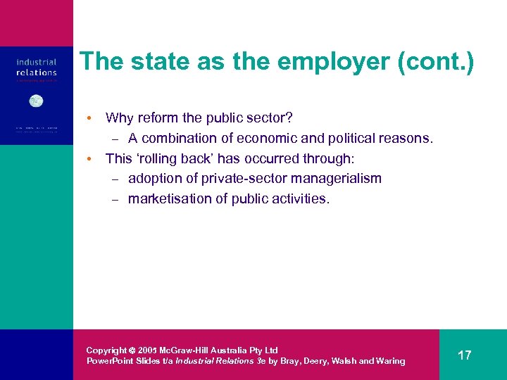 The state as the employer (cont. ) • • Why reform the public sector?