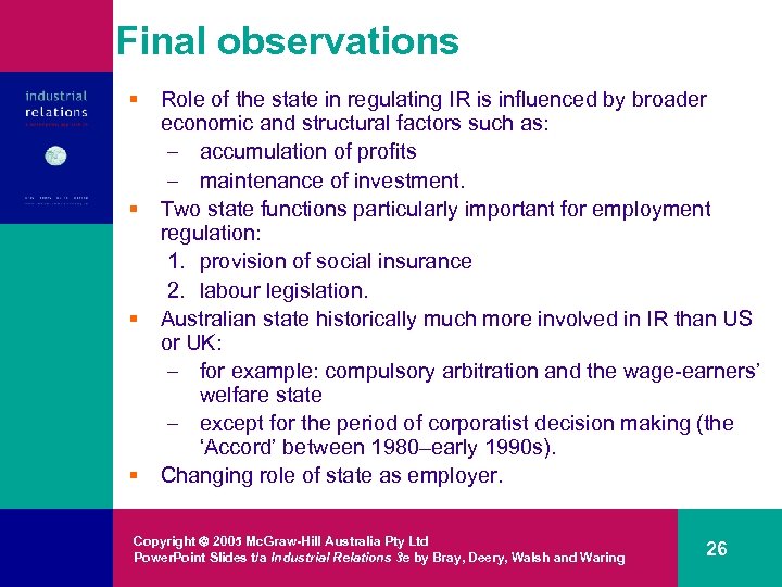 Final observations § § Role of the state in regulating IR is influenced by