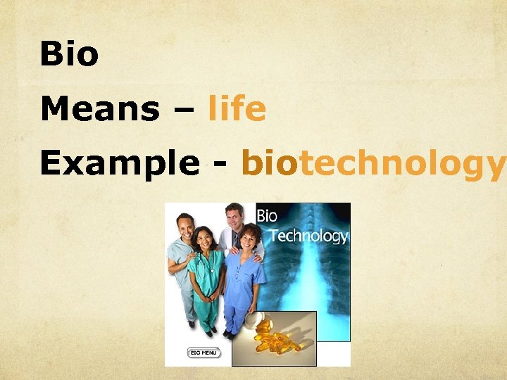 Bio Means – life Example - biotechnology 