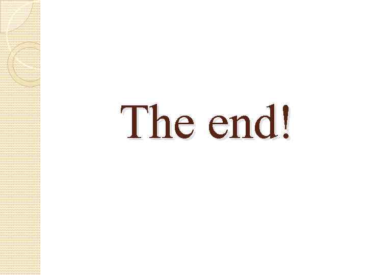 The end! 