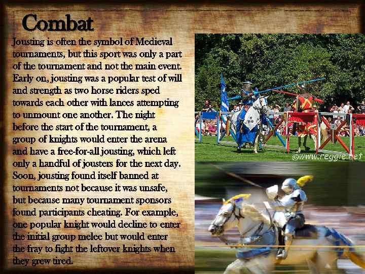 Combat Jousting is often the symbol of Medieval tournaments, but this sport was only