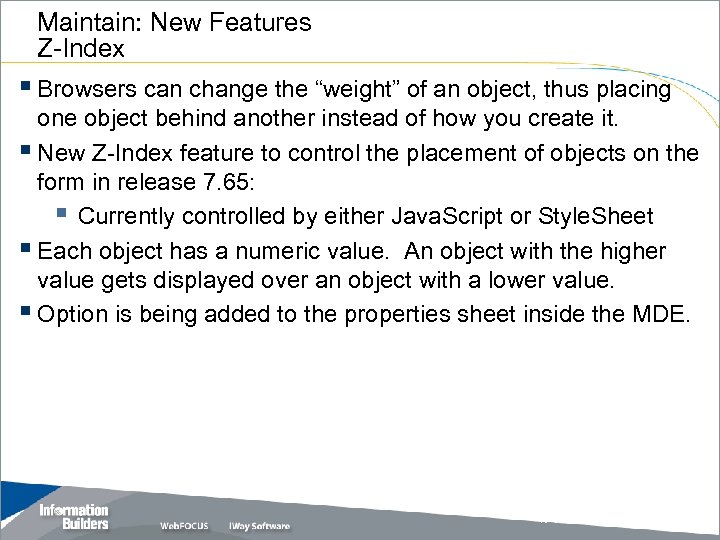 Maintain: New Features Z-Index § Browsers can change the “weight” of an object, thus