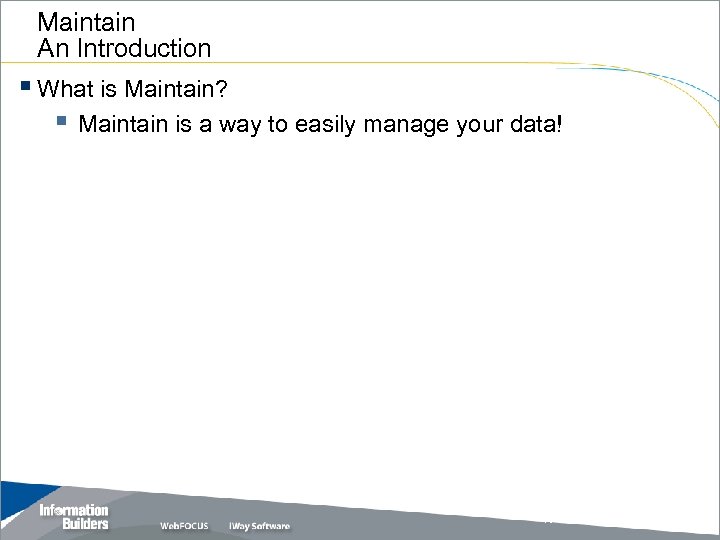 Maintain An Introduction § What is Maintain? § Maintain is a way to easily