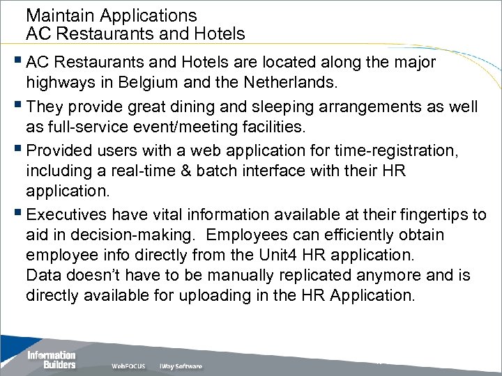 Maintain Applications AC Restaurants and Hotels § AC Restaurants and Hotels are located along