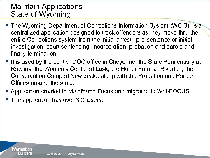 Maintain Applications State of Wyoming § The Wyoming Department of Corrections Information System (WCIS)