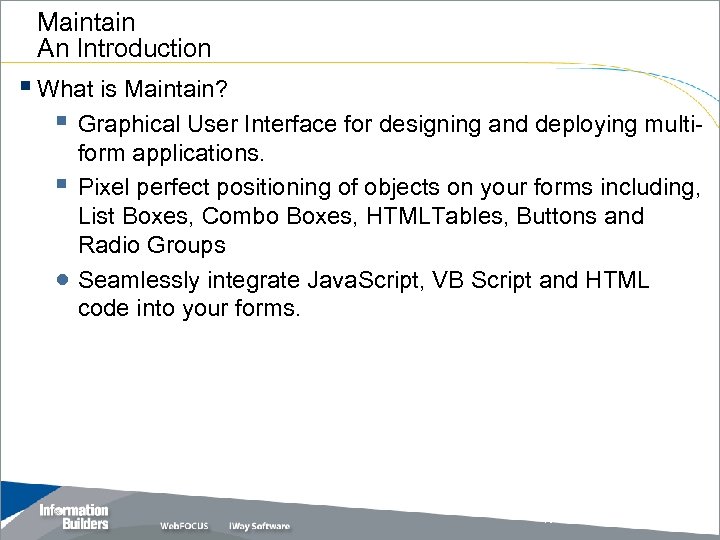 Maintain An Introduction § What is Maintain? § Graphical User Interface for designing and