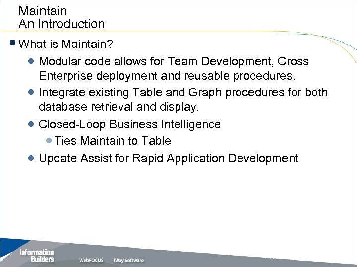 Maintain An Introduction § What is Maintain? Modular code allows for Team Development, Cross