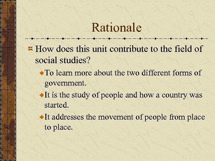 Rationale How does this unit contribute to the field of social studies? To learn
