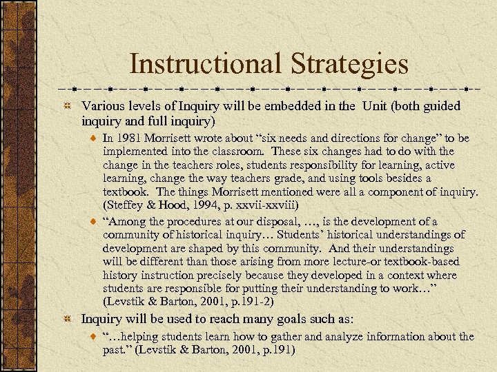 Instructional Strategies Various levels of Inquiry will be embedded in the Unit (both guided