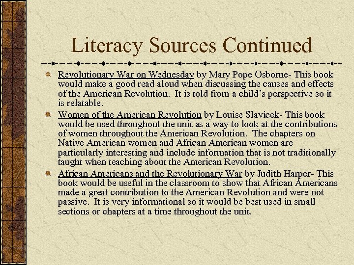 Literacy Sources Continued Revolutionary War on Wednesday by Mary Pope Osborne- This book would