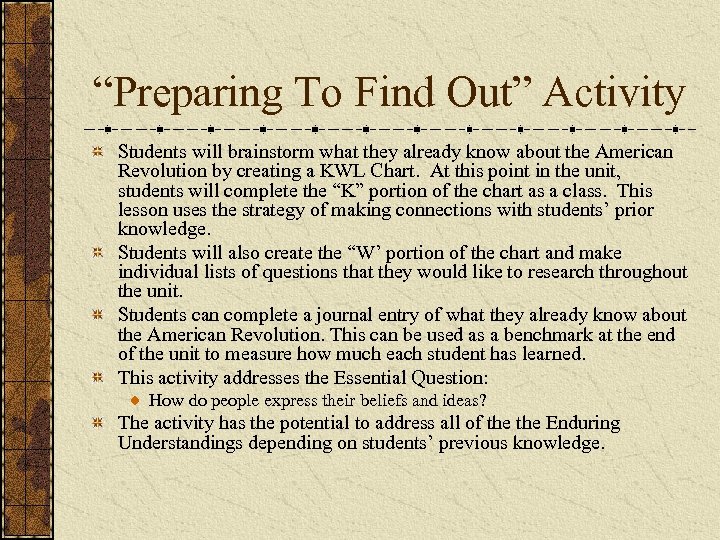 “Preparing To Find Out” Activity Students will brainstorm what they already know about the