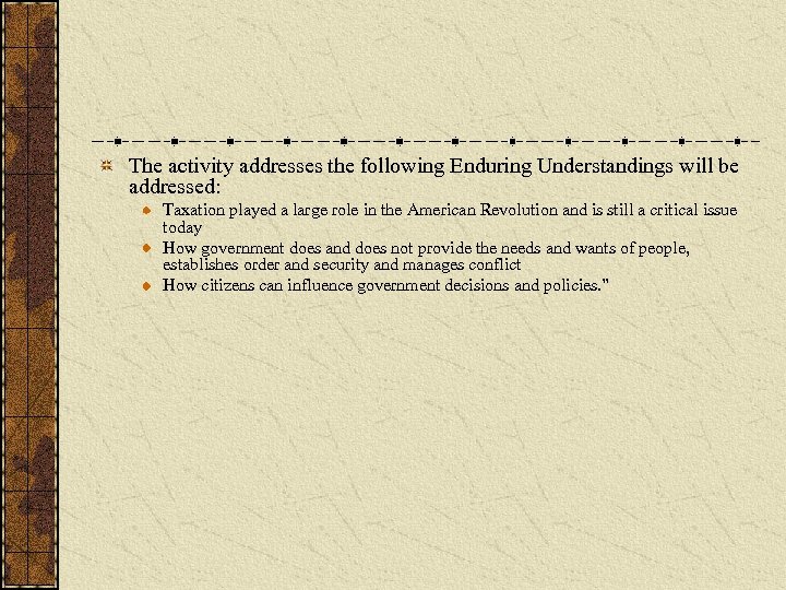 The activity addresses the following Enduring Understandings will be addressed: Taxation played a large