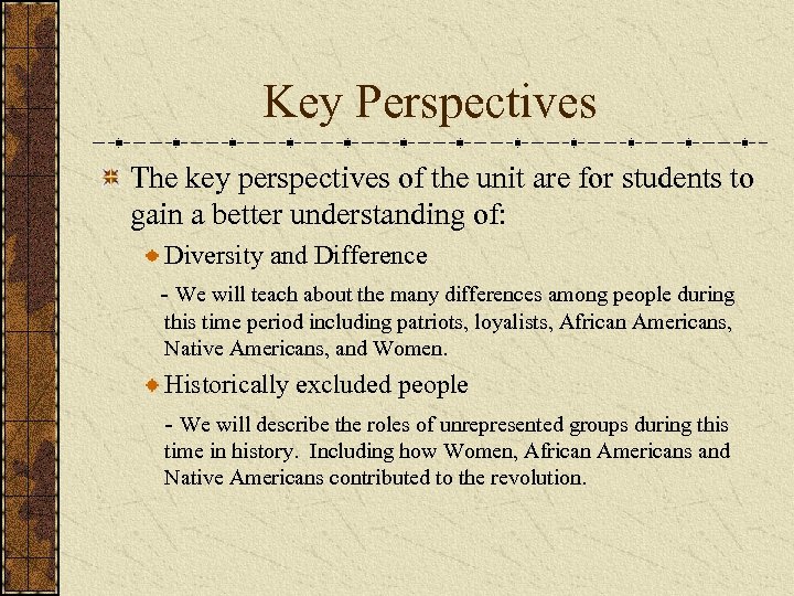 Key Perspectives The key perspectives of the unit are for students to gain a