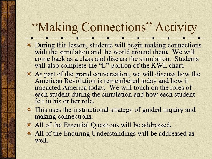 “Making Connections” Activity During this lesson, students will begin making connections with the simulation