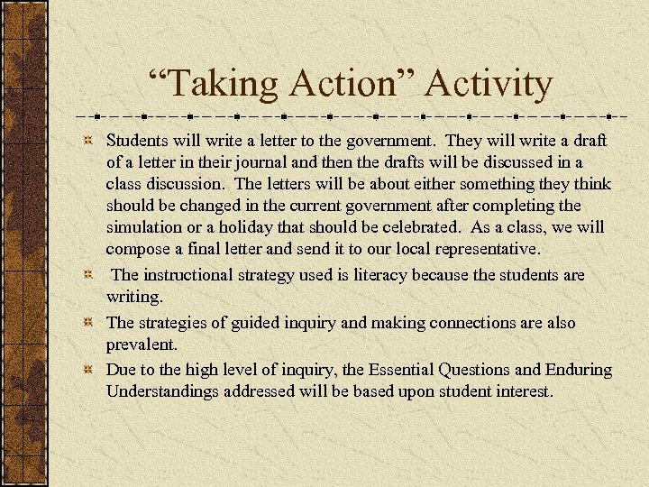 “Taking Action” Activity Students will write a letter to the government. They will write