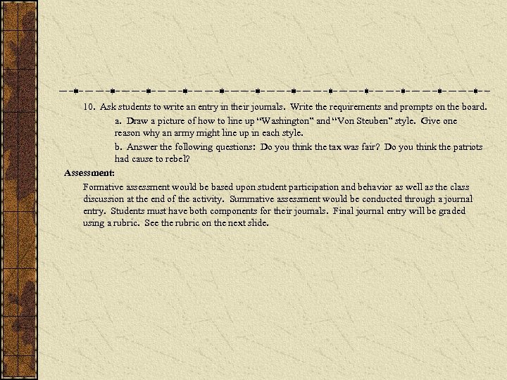 10. Ask students to write an entry in their journals. Write the requirements and