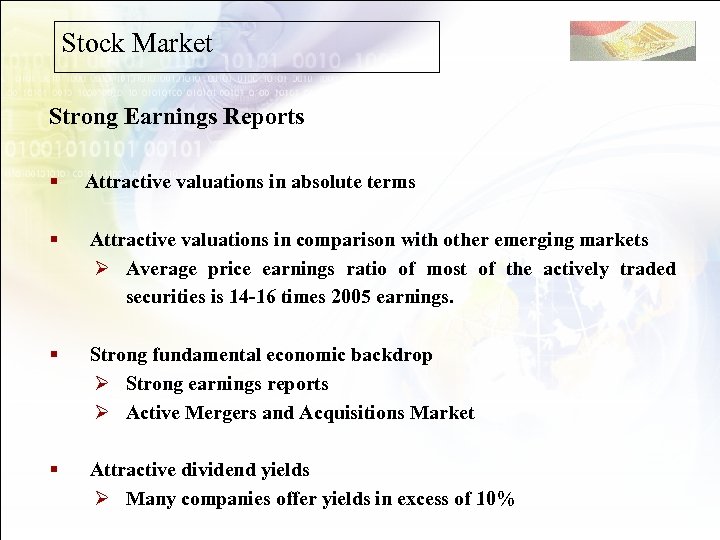 Stock Market Strong Earnings Reports § Attractive valuations in absolute terms § Attractive valuations