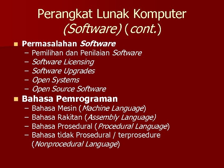 Perangkat Lunak Komputer (Software) (cont. ) n n Permasalahan Software – Pemilihan dan Penilaian