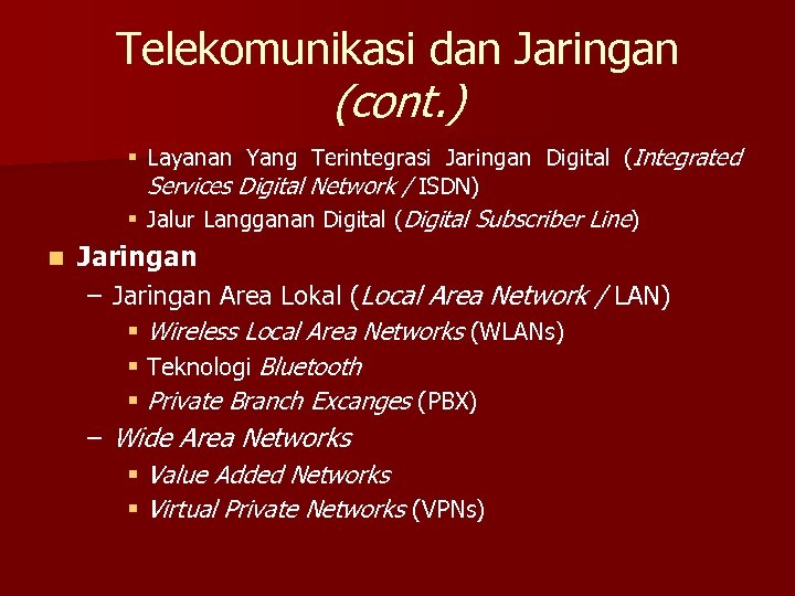 Telekomunikasi dan Jaringan (cont. ) § Layanan Yang Terintegrasi Jaringan Digital (Integrated Services Digital