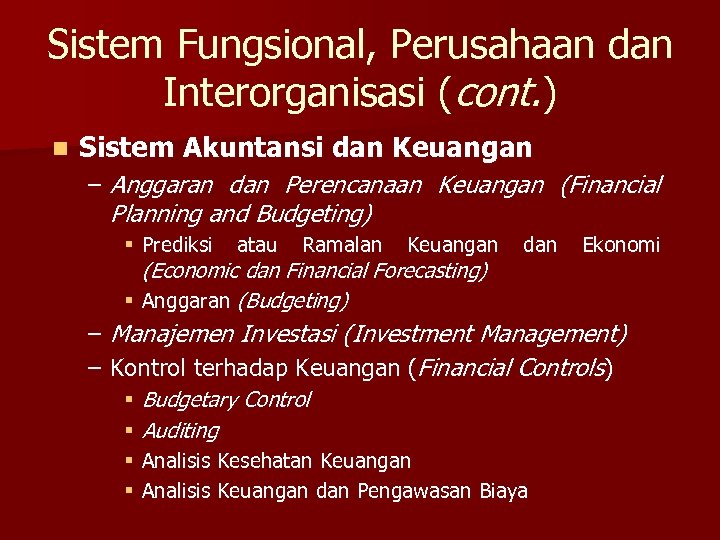 Sistem Fungsional, Perusahaan dan Interorganisasi (cont. ) n Sistem Akuntansi dan Keuangan – Anggaran