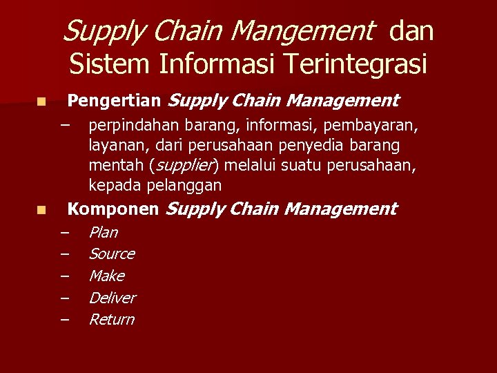 Supply Chain Mangement dan Sistem Informasi Terintegrasi Pengertian Supply Chain Management – perpindahan barang,