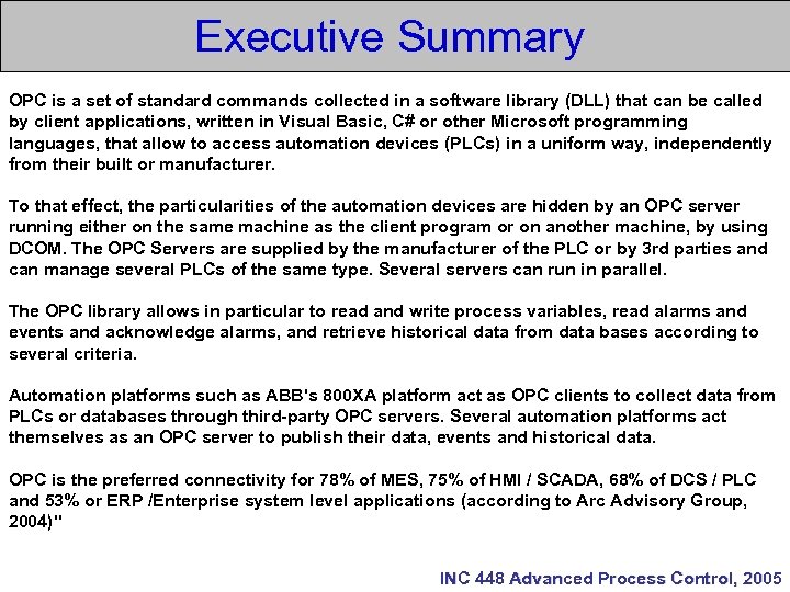 Executive Summary OPC is a set of standard commands collected in a software library