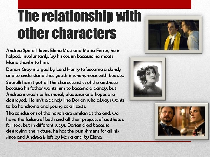 The relationship with other characters Andrea Sperelli loves Elena Muti and Maria Ferres; he