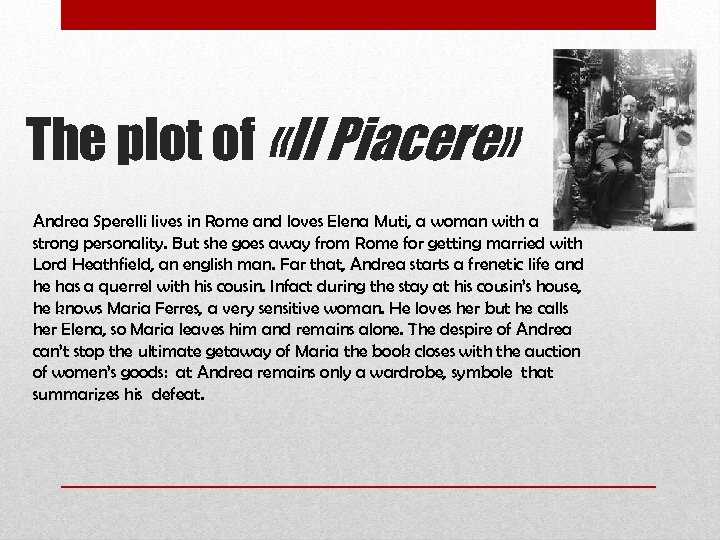 The plot of «Il Piacere» Andrea Sperelli lives in Rome and loves Elena Muti,