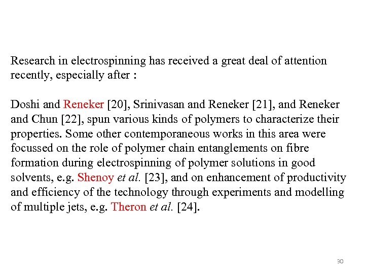 Research in electrospinning has received a great deal of attention recently, especially after :