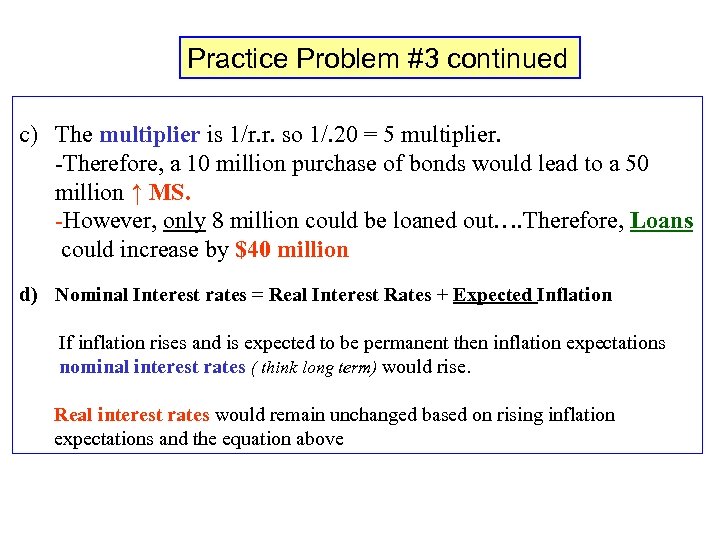 Practice Problem #3 continued c) The multiplier is 1/r. r. so 1/. 20 =