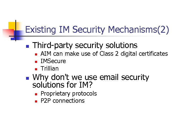 Existing IM Security Mechanisms(2) n Third-party security solutions n n AIM can make use