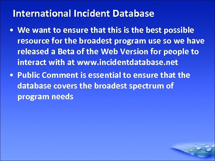 International Incident Database • We want to ensure that this is the best possible