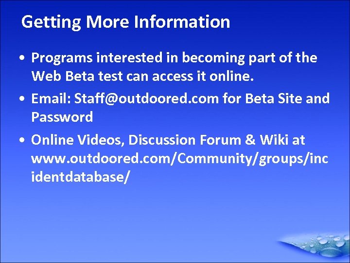 Getting More Information • Programs interested in becoming part of the Web Beta test