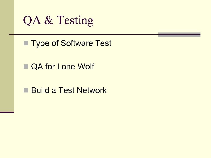 QA & Testing n Type of Software Test n QA for Lone Wolf n