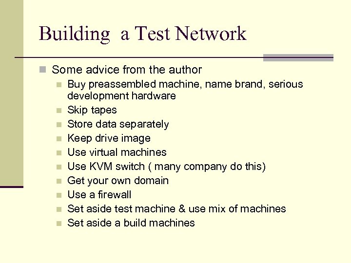 Building a Test Network n Some advice from the author n Buy preassembled machine,