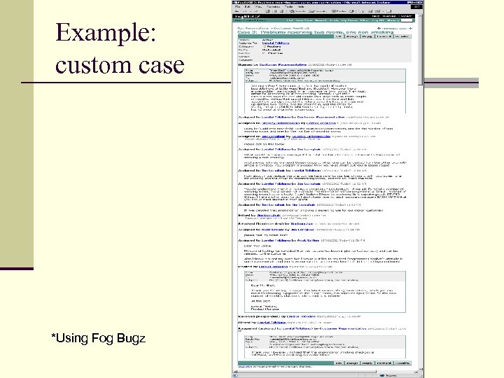 Example: custom case *Using Fog Bugz 