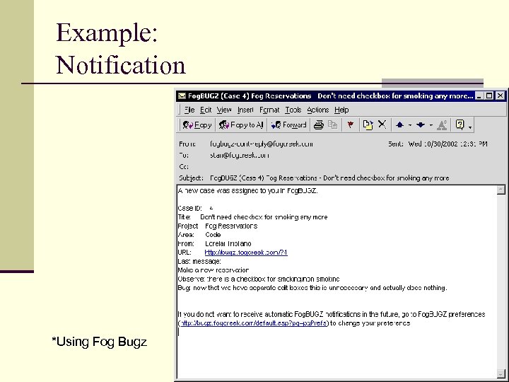 Example: Notification *Using Fog Bugz 