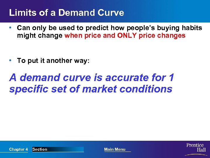 Limits of a Demand Curve • Can only be used to predict how people’s