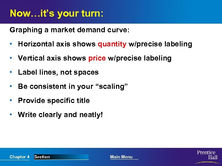 Now…it’s your turn: Graphing a market demand curve: • Horizontal axis shows quantity w/precise