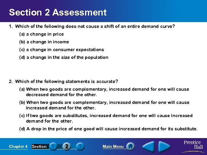 Section 2 Assessment 1. Which of the following does not cause a shift of